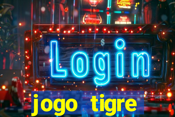 jogo tigre plataforma nova